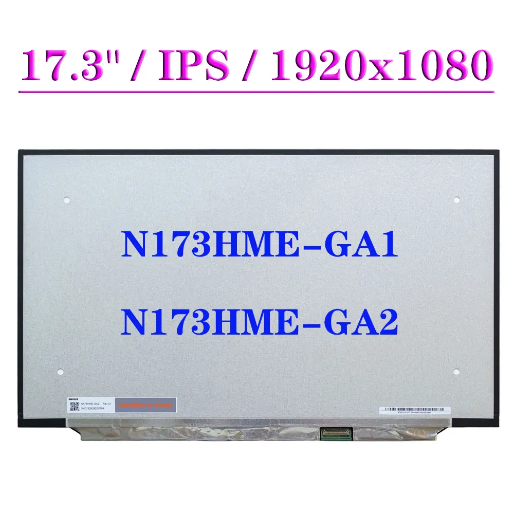 

17.3" FHD Laptop LCD Screen N173HME-GA1 Fit N173HME-GA2 IPS 165HZ 480HZ 100%sRGB EDP 40Pin 1920x1080 Display Matrix Panel