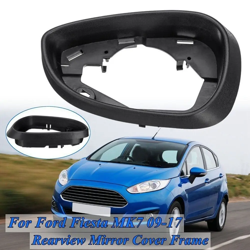 

For Ford Fiesta Mk7 2008 2017 Left Passenger Side Door Wing Mirror Frame Cover