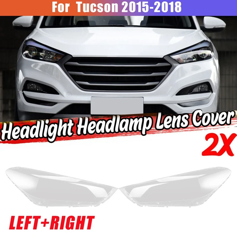 

1 пара левая + правая для Hyundai Tucson 2015-2018 Автомобильная передсветильник РА крышка объектива Передняя светильник РА крышка
