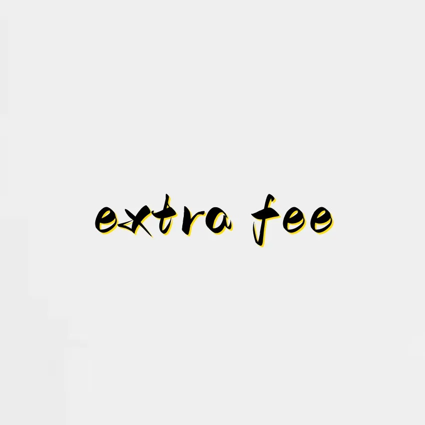 

EXTRA FEE