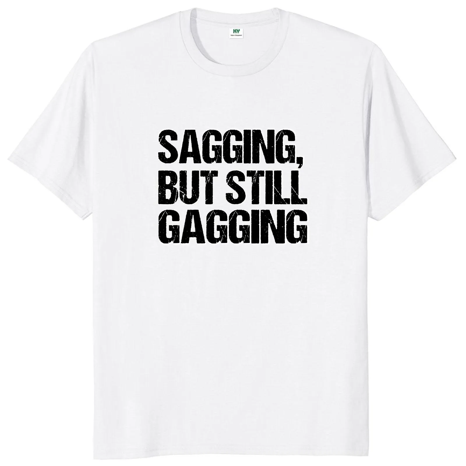 Футболка с провисанием но Still Gagging забавные футболки юмором для взрослых шутки