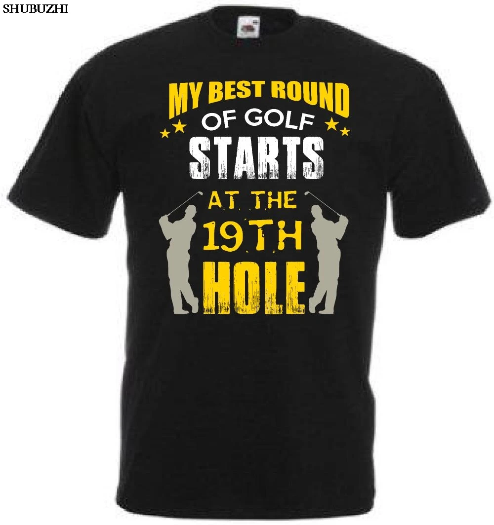 

Funny golfing t shirt my best is the 19th hole gift idea for golfer f23b Cool Casual pride t shirt men Unisex New Fashion