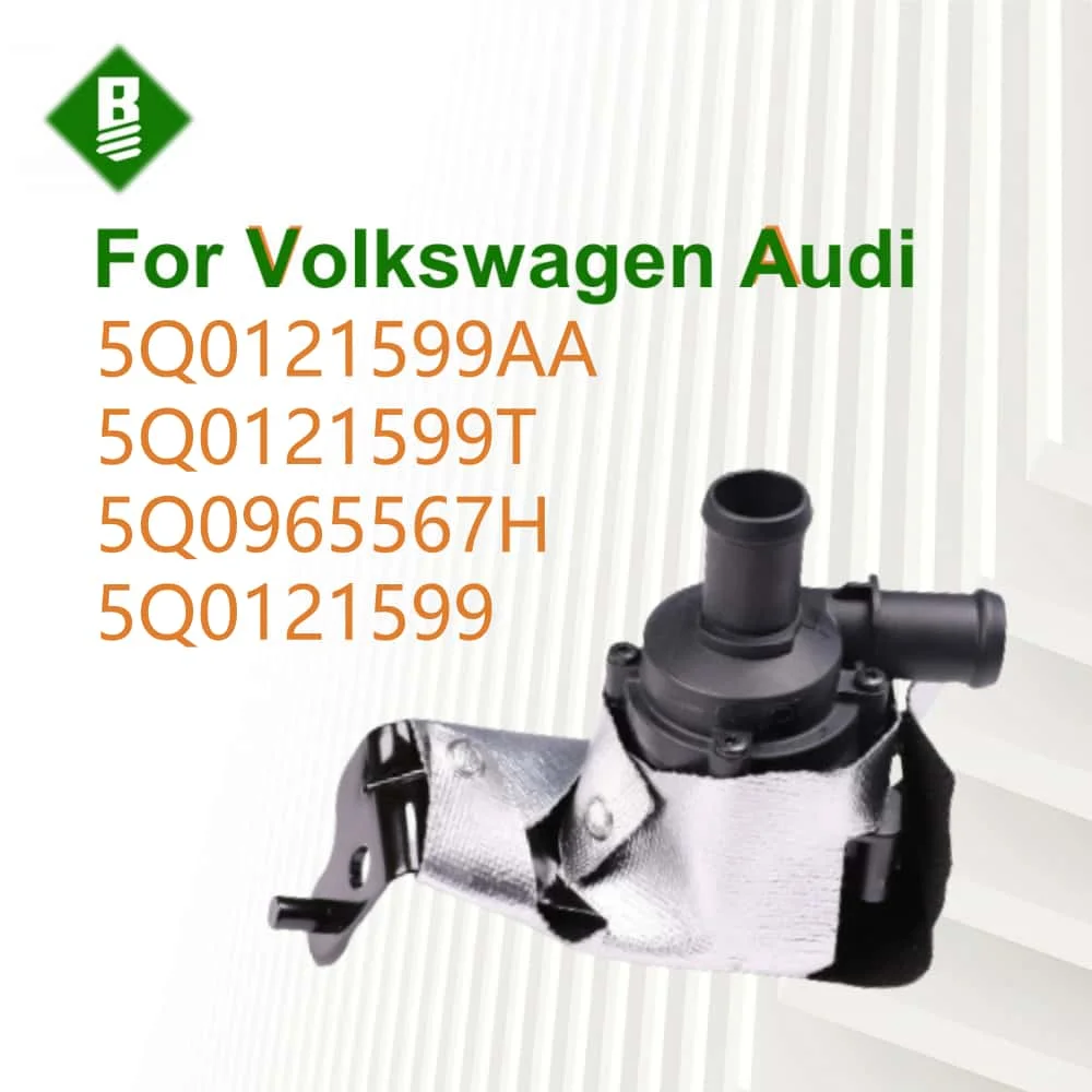 

5Q 0121599 Вспомогательный насос охлаждающей жидкости AA, дополнительный водяной насос для Audi A1 A3 Q2 Q3 для Volkswagen Tiguan Passat Golf Weilan B8