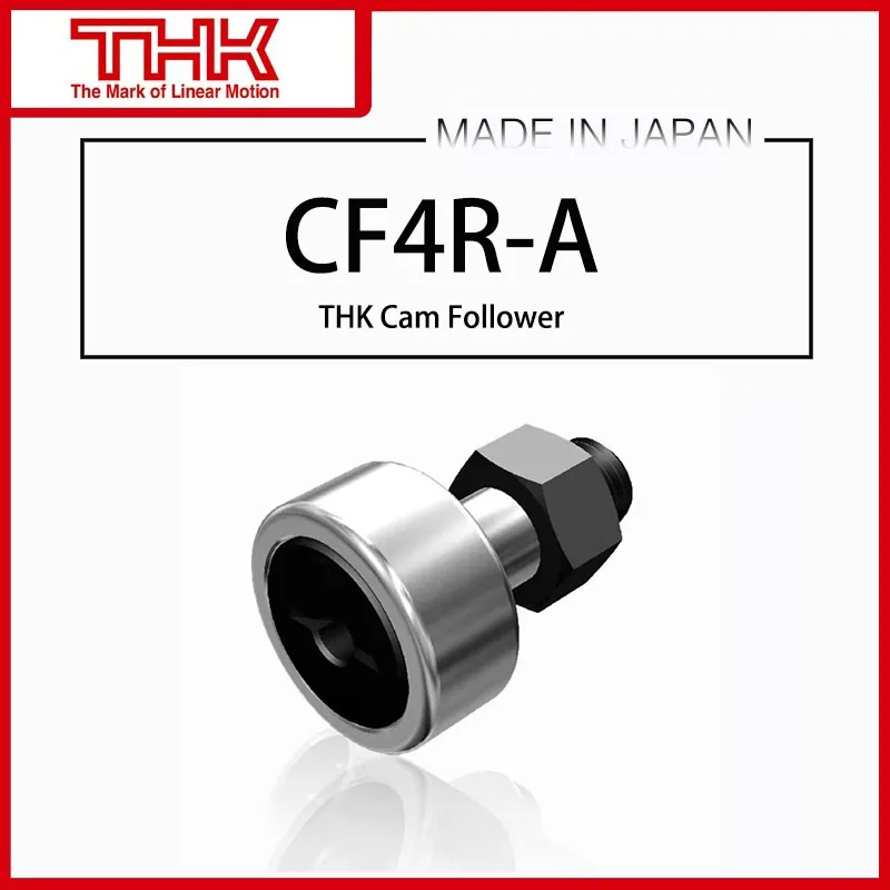 

THK Cam Follower CF4 CF4-A CF4M-A CF4MR-A CF4MUU-A CF4MUUR-A CF4R-A CF4UU-A CF4UUR-A