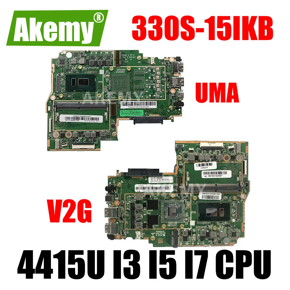 

Akemy For Lenovo 330S-15IKB Laptop Motherboard Mainboard Pentium 4415U I3 I5 I7 CPU RAM 4GB 2GB GPU DDR4 330S-15IKB Motherboard