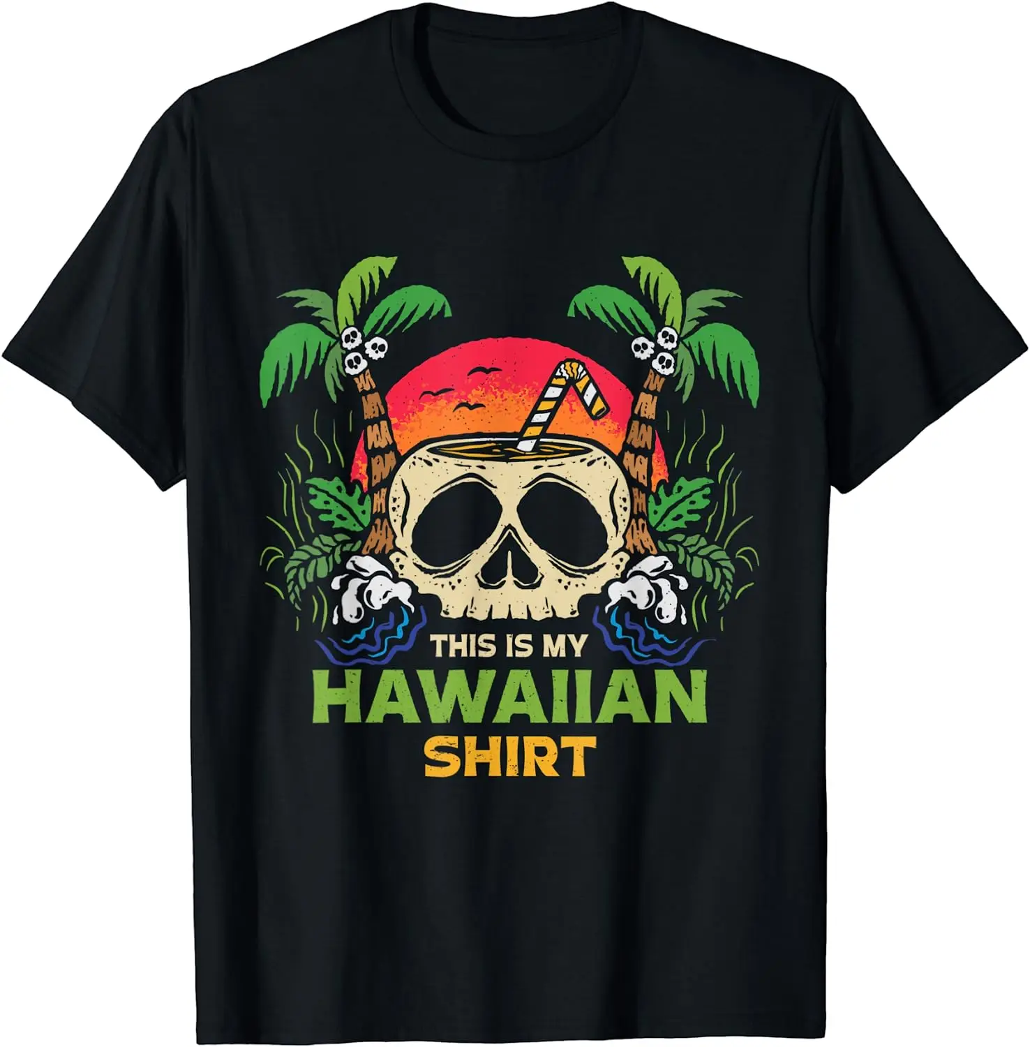 

This Is My Hawaiian Tee Skull Funny Women Men Vacation Summer T-Shirt Four Seasons Cotton Daily Tees Men Clothing T Shirt