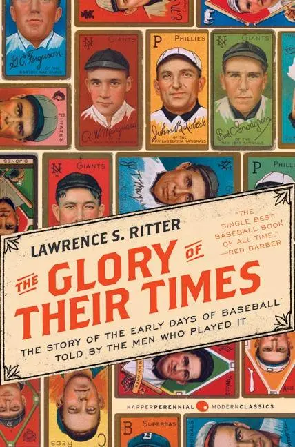 

Perennial Modern Classics The Glory of Their Times The Story of the Early Days of Told by the Men Who Played It (Paperback)