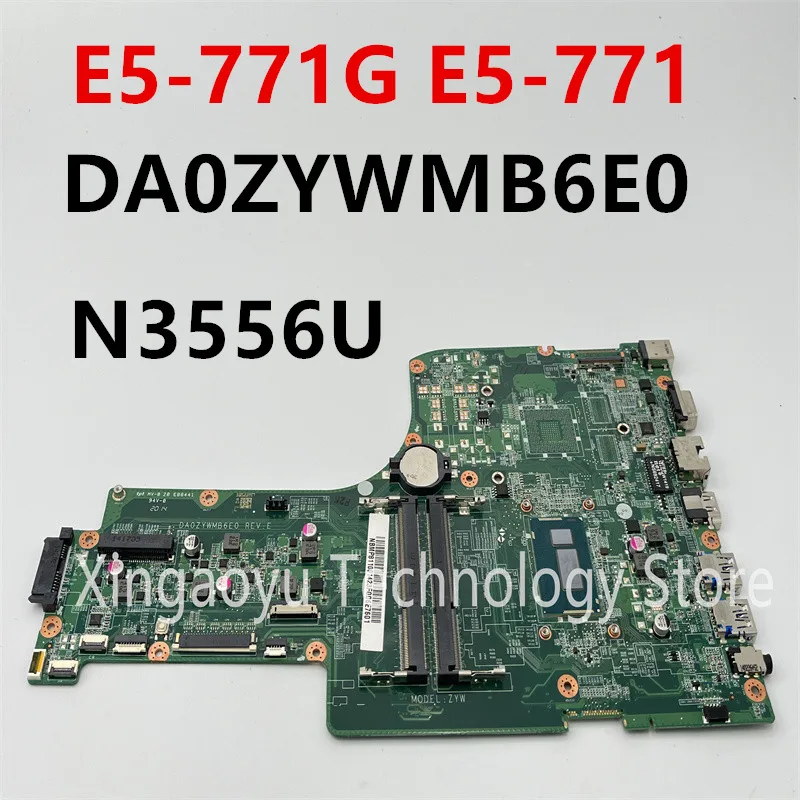 

Original For Acer FOR Aspire E5-771G E5-771 Laptop Motherboard DA0ZYWMB6E0 DDR3L SR1E3 3556U 100% Tested Fully Work