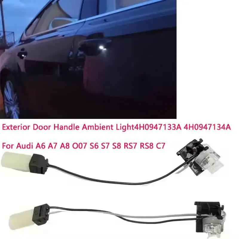 

4H0947134A 4H0947133A Автомобильная внешняя дверная ручка, атмосферный светильник, подсветка дверной ручки, подходит для A6 C7 A7 A8 Q7 S6 S7 S8