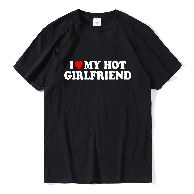 ‘I Love My Hot Girlfriend’ T-Shirt Sport Streetwear 1