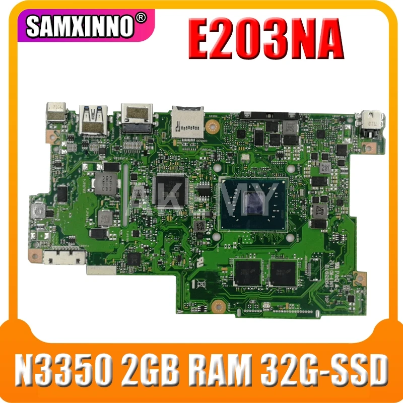 

Akemy E203NA Motherboard For Asus E203N E203NA E203M E203MA Laotop Mainboard Motherboard W/ N3350 2GB RAM 32G-SSD