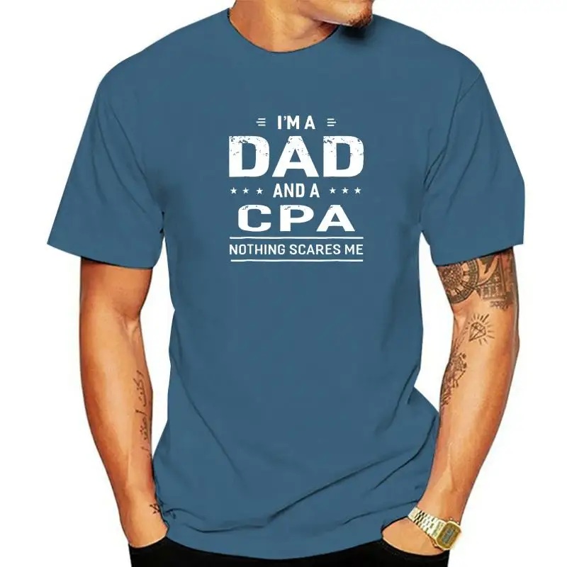 

Im A Dad And CPA T-Shirt For Men Father Funny Gift Camisas Men Funny Cotton Men Tees Summer Fitted Tshirts