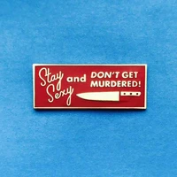 stay sexy dont get murdered true crime brooch metal badge lapel pin jacket jeans fashion jewelry accessories gift