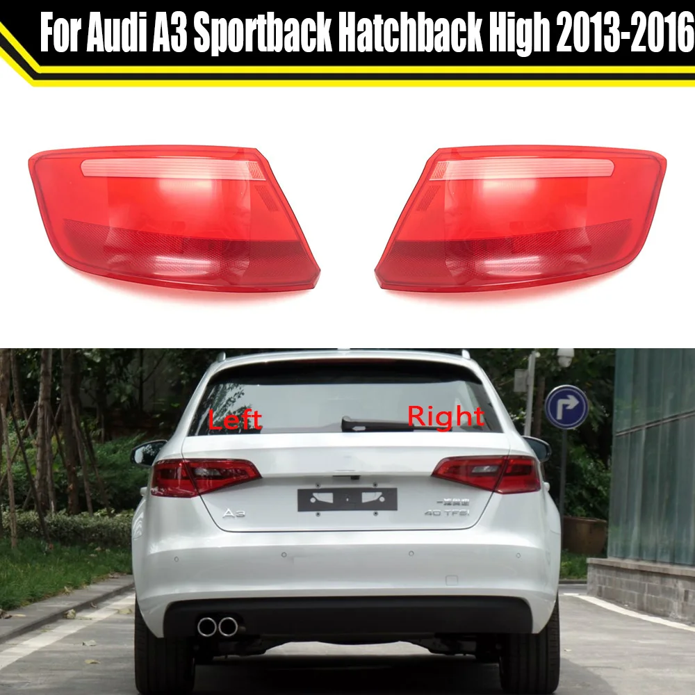 For Audi A3 Sportback Hatchback High 2013-2016 Car Rear Taillight Shell Brake Lights Shell Replace Auto Rear Shell Cover Mask