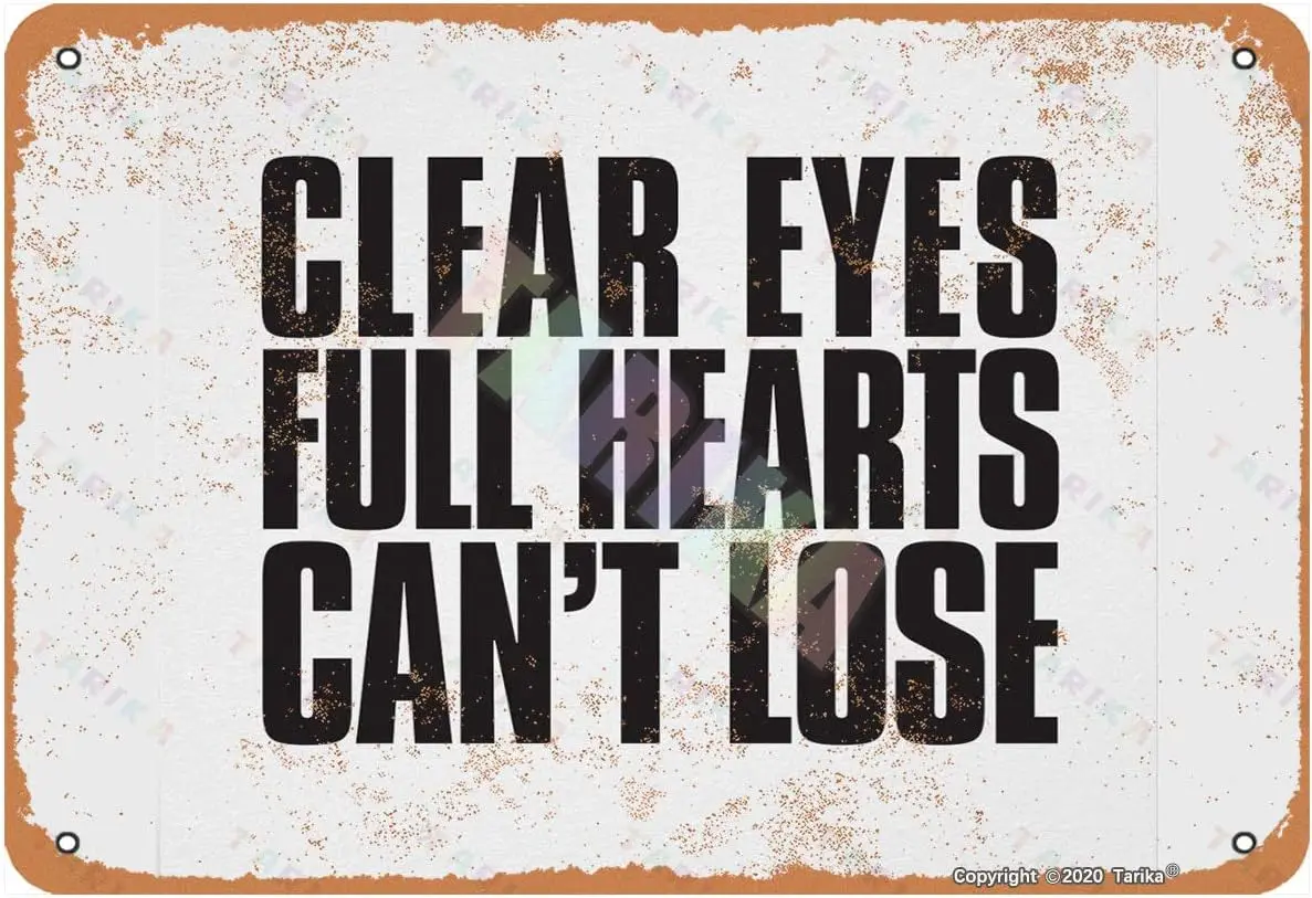 Clear Eyes Full Hearts Can't Lose 8X12 Inch Metal Retro Look Decoration Crafts Sign for Home Kitchen Garden Garage Bar Pub C