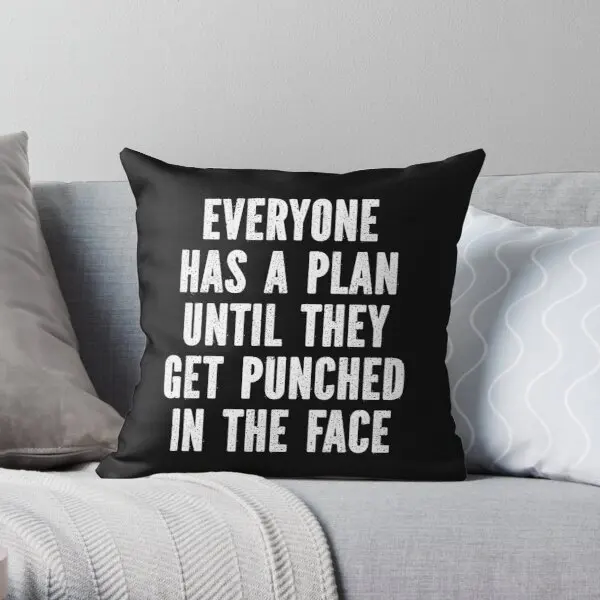 

Everyone Has A Plan Until They Get Punch Printing Throw Pillow Cover Throw Square Bed Decorative Wedding Pillows not include