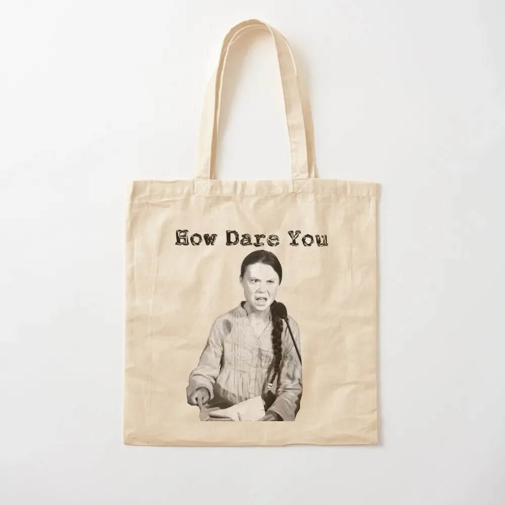 Greta Thunberg How Dare You Tote Bag Холщовая сумка через плечо Сумки на заказ большая