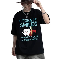 i create smiles t shirt dentist dental hygienist male t shirt 2022 street vintage style tees o neck pure cotton tops unisex