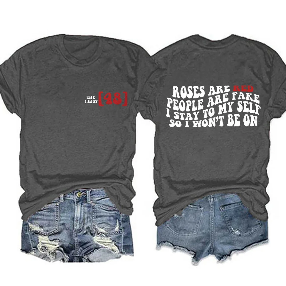 

Rheaclots Women's ROSES ARE RED PEOPLE ARE FAKE I STAY TO MY SELF SO I WON'T BE ON Print O-Neck Short Sleeve T-Shirt