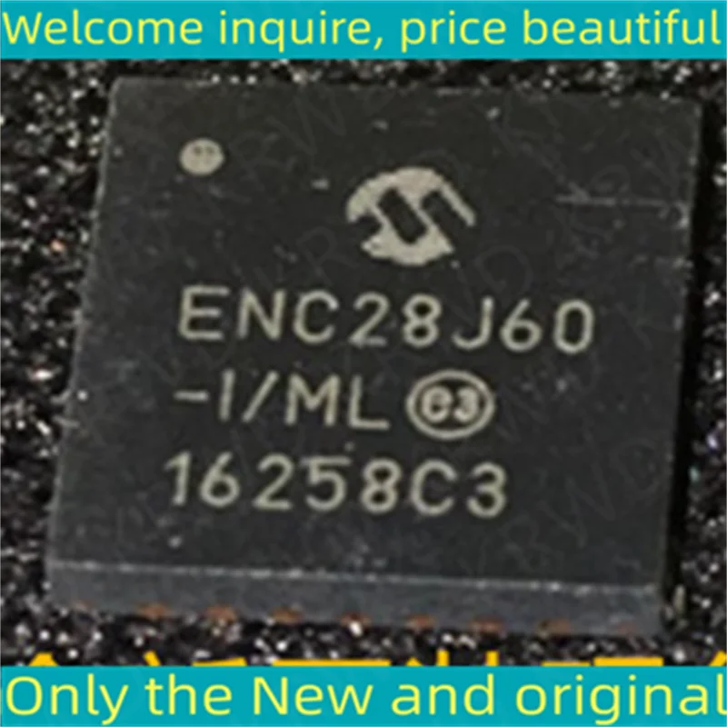 New and Original QFN28 ENC28J60-I/ML ENC28J60-I/M ENC28J60-I ENC28J60