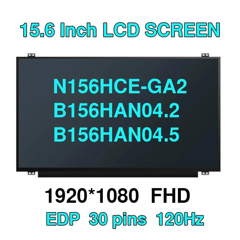 

15,6 "120HZ IPS FHD N156HCE-GA2 B156HAN04.2 B156HAN04.5 N156HHE-GA1 Display Matrix Panel 1920*1080 Laptop LCD Screen