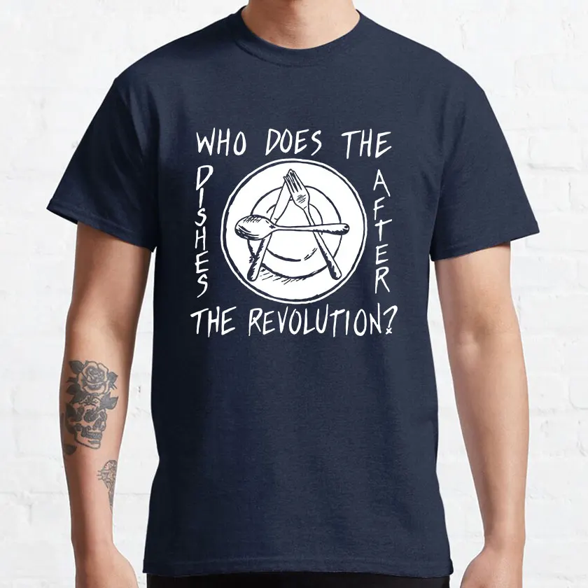 Who Does The Dishes After Revolution Pat Bunny Lyric Anarchy Anarchist Funny T-Shirt 100% cotton printed plus size tee