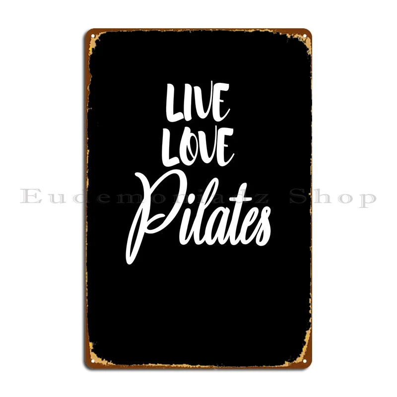 

Металлический плакат с надписью «Live Love Pilates»