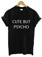 cute but psycho letter print t shirt women short sleeve o neck loose tshirt summer ladies tee shirt tops clothes camisetas mujer