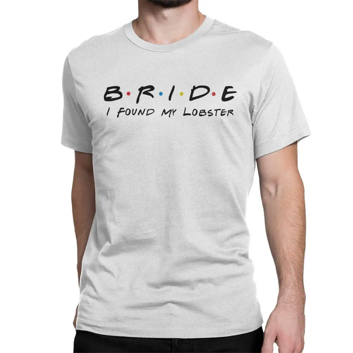Vintage Bride I Found My Lobster Bridal Quote T-Shirt Men Crewneck 100% Cotton T Shirts Wedding Short Sleeve Tees Clothing