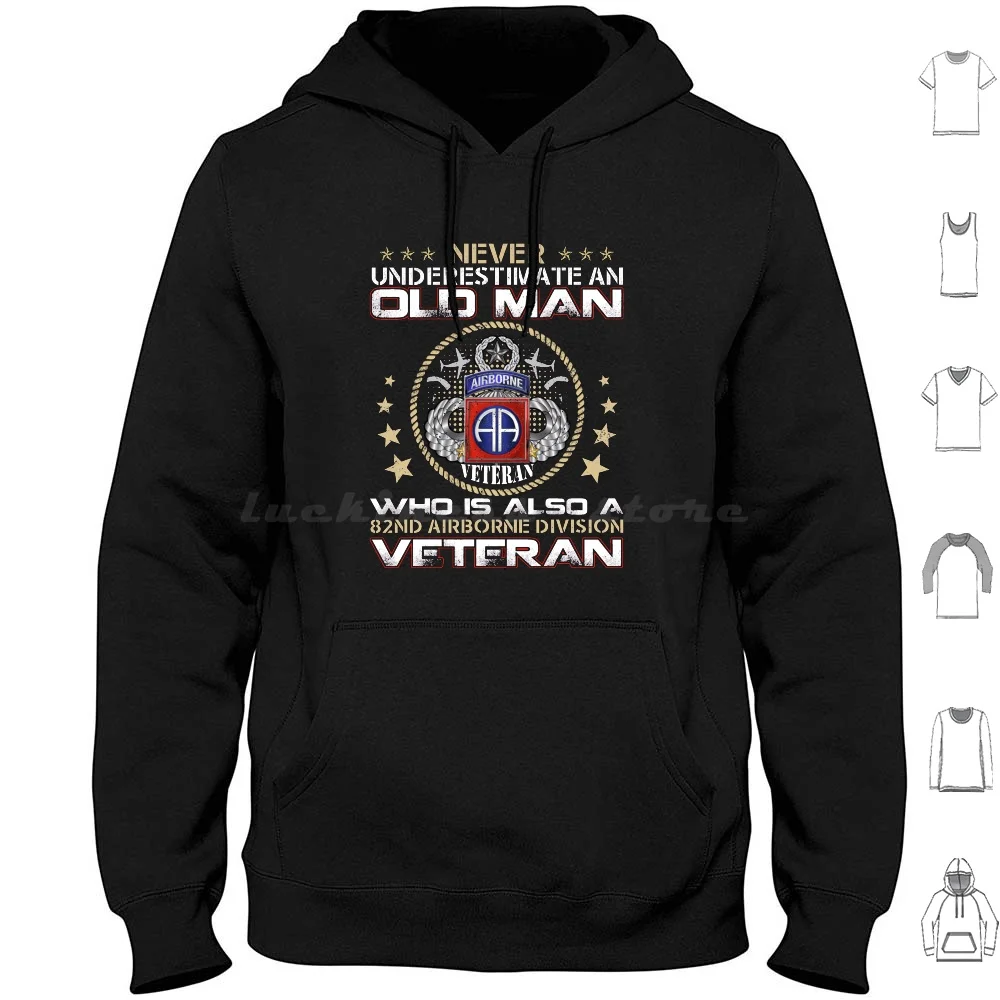 

Mens Never Underestimate An Old Man Who Is Also An 82Nd Airborne Hoodie cotton Long Sleeve Airborne 101St Army Veteran All