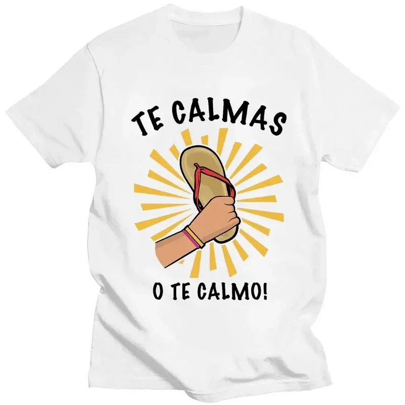 Funny Print T-shirt Spanish Mother Mom Expression Te Calmas O Calmo Tshirt Men Women Fashion Casual Cotton Loose Popular Tees