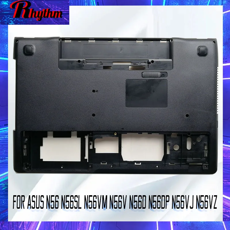

New Original Laptop Bottom Cover For Asus N56 N56SL N56VM N56V N56D N56DP N56VJ N56VZ Base Case Cover 13GN9J1AP010-1 D Cover