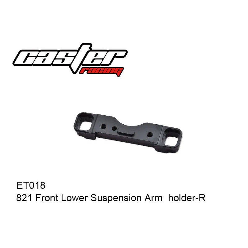 

Original Caster Racing ET017 821ET018 821 Front Lower Suspension Arm holder-R Professional Rc Part