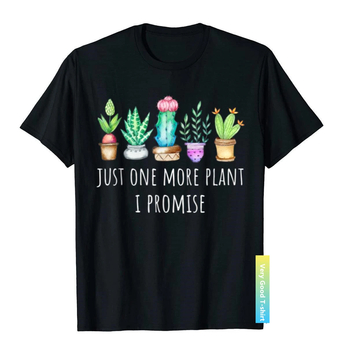 

Just One More Plant I Promise Succulent Cactus Succa Gift T-Shirt Male Popular Normcore Tops & Tees Cotton T Shirts Comics