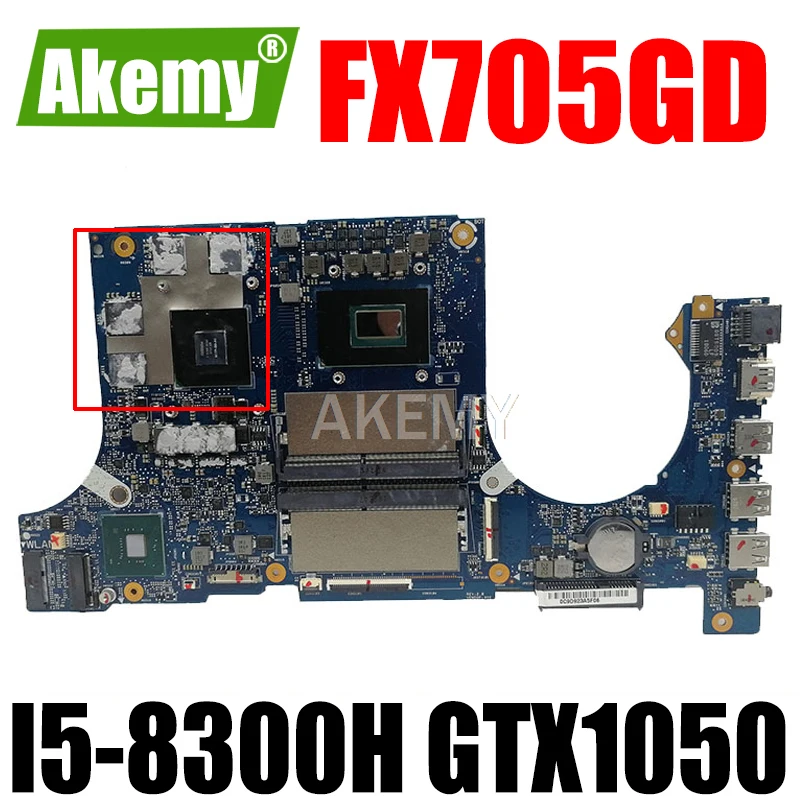 

Akemy FX705GD Motherboard For Asus TUF Gaming FX705G FX705GD FX705GE 17.3 inch Mainboard Motherboard I5-8300H GTX 1050 GDDR5
