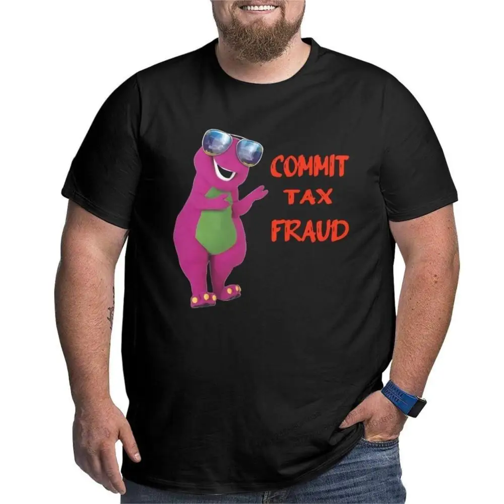 

Commit Tax Fraud T Shirts Men's 100% Cotton Humor T-Shirts Crew Neck Barney Purple Dinosaur Big Tall Tee Shirt Short Sleeve Tops