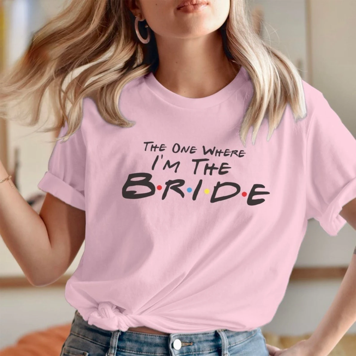 

The One Where I'm the BRIDE T shirt - Ladies Women's Girls Friends Bridesmaid Hen Party Friends Birthday Gift Top