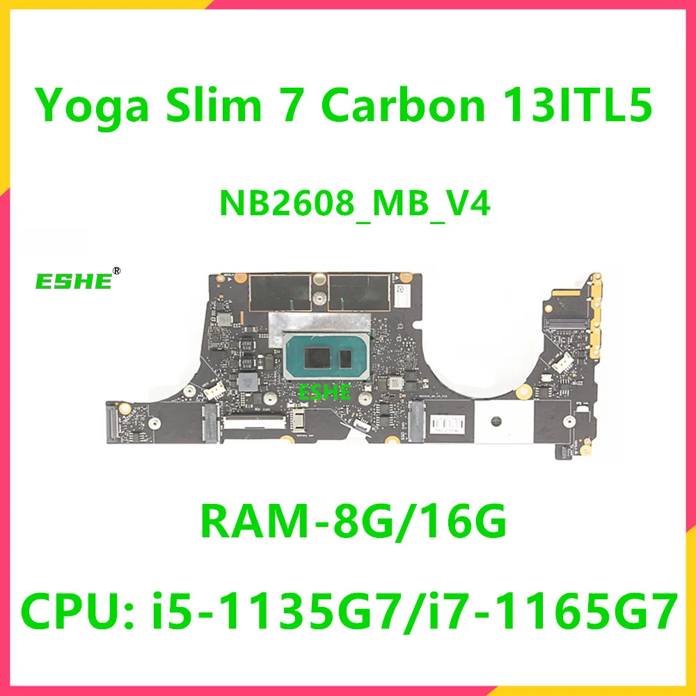 

NB2608 For Lenovo IdeaPad Yoga Slim 7 Carbon 13ITL5 Laptop Motherboard 5B20Z78746 5B20Z78744 With I5 I7 CPU 8G 16G RAM Test OK