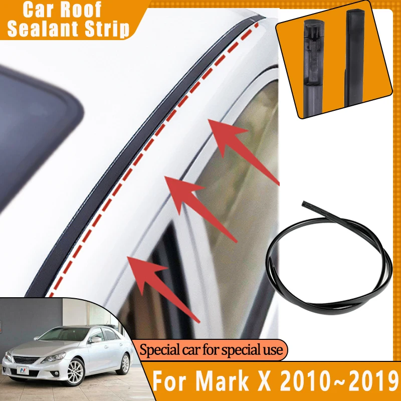 Для Toyota Mark X X130 2010 2011~2019 резиновая полоса водосточного желоба крыши автомобиля