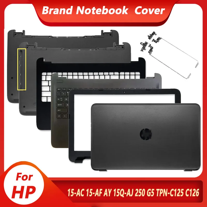 

NEW For HP 250 255 G4 G5 15-AC 15-AY 15-AF TPN-C125 C126 LCD Back Cover/Front Bezel/Hinges/Palmrest/Bottom Case 900263-001 Black
