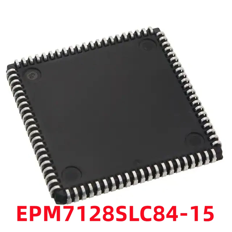 Новая Оригинальная оболочка EPM7128 EPM7128SLC84-15 PLCC84, 1 шт.
