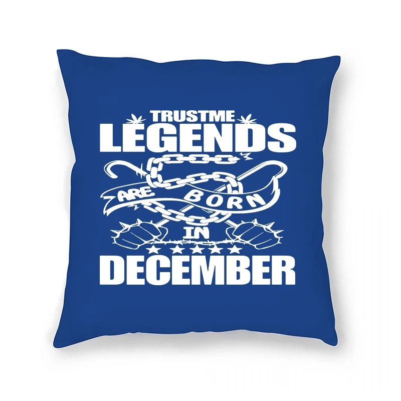 

REM Newest 's Funny Funny Hot Sale Legends Are Born In December Pillow Case - Birthday Birthday Gift