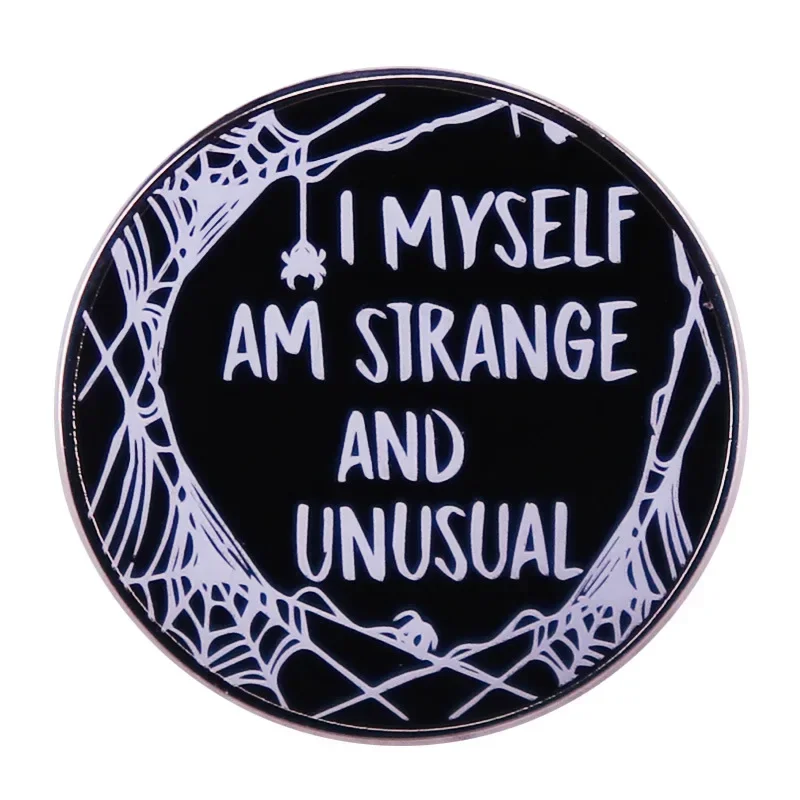 

I Myself Am Strange and Unusual Round Spider Web Letter Funny Metal Enamel Backpack Bag Lapel Badge Brooch Pin