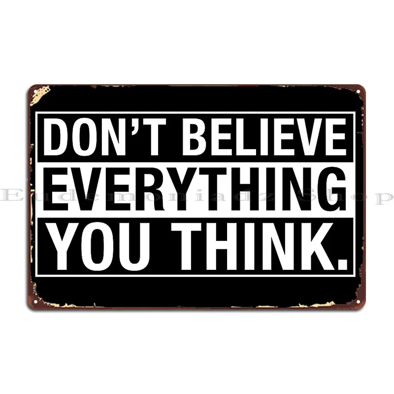 Металлическая вывеска &quotНе верьте все что ты думаешь&quot