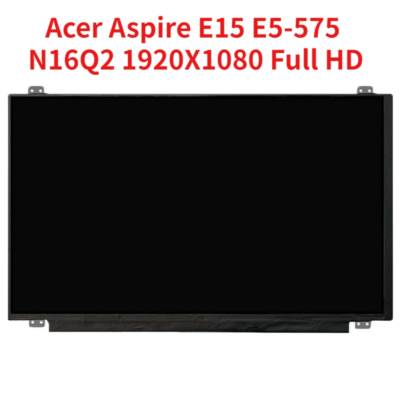 FHD IPS ЖК-дисплей для Acer Aspire E15 E5-575 N16Q2 экран матрица 30Pin сменная панель 1920x1080 Full HD -