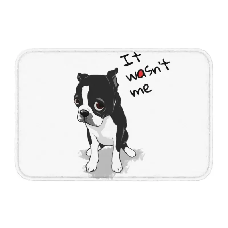 

Boston Terrier It Wasn't Me Front Door Floor Entrance Mats Outdoor Dog Pattern Bath Kitchen Doormat Living Room Carpet Rug