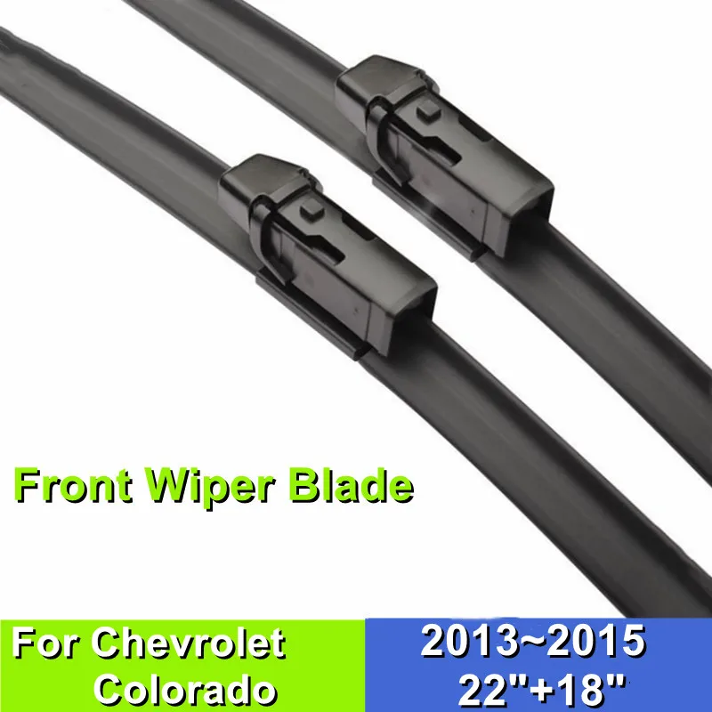 Щетка стеклоочистителя для Chevrolet Колорадо, 22 дюйма + 18 дюймов, резиновая щетка для лобового стекла автомобиля 2013 2014 2015