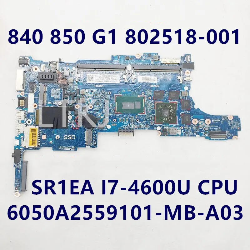 

802518-001 802518-501 802518-601 6050A2559101-MB-A03 Laptop Motherboard For HP Elitebook 840 G1 850 G1 W/i7-4600U CPU 100%Tested