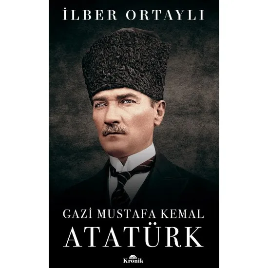 

Gazi Mustafa Kemal Ataturk İlber Ortaylı Turkish Books