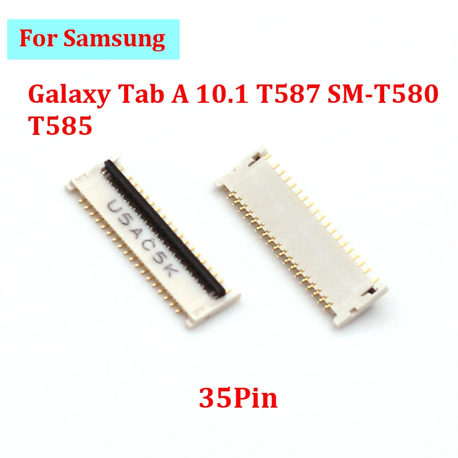 

2-5Pcs 35pin LCD Display FPC Connector For Samsung Galaxy Tab A 10.1 T587 SM-T580 T585 Screen Clip Contact On Motherboard